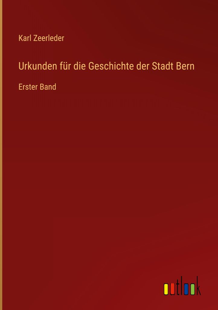 Urkunden für die Geschichte der Stadt Bern
