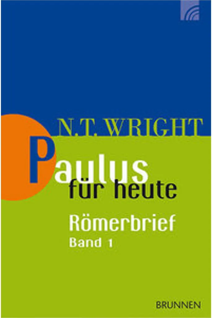 Commentaire théologique Paulus für heute : Épître aux Romains Vol. 1