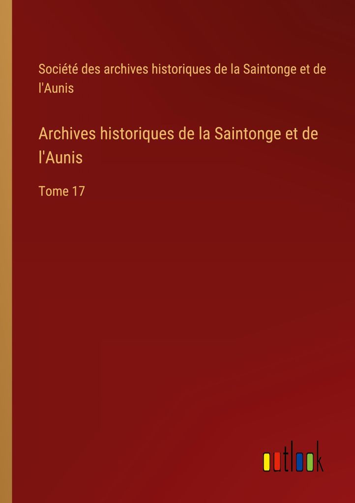 Archives historiques de la Saintonge et de l'Aunis