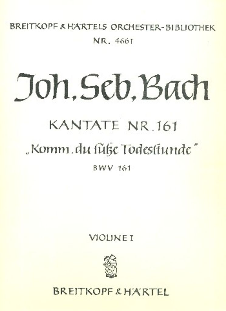 Komm du süße Todesstunde Kantate Nr.161 BWV161 Violine 1