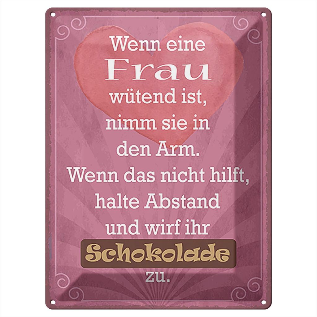 Blechschild Wandbild in : Brillante Farben, Größe 30 x 40 cm Motiv Blechschild Spruch 30x40cm wenn Frau wütend wirf Schokolade