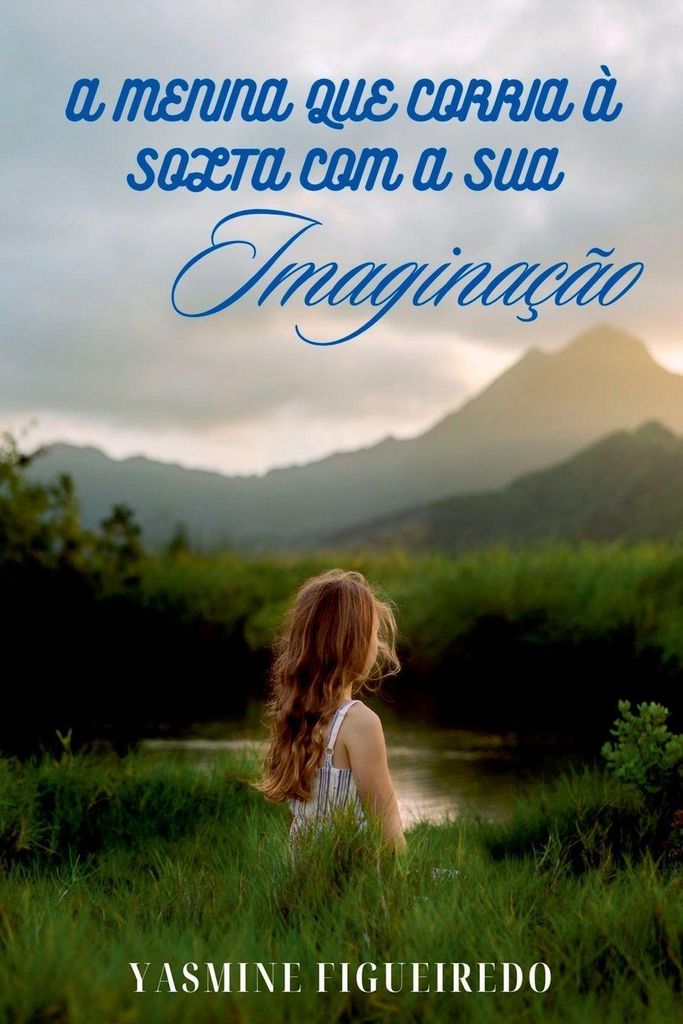 A Menina Que Corria À Solta Com A Sua Imaginação