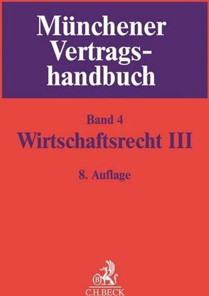 Münchener Vertragshandbuch Bd. 4: Wirtschaftsrecht III
