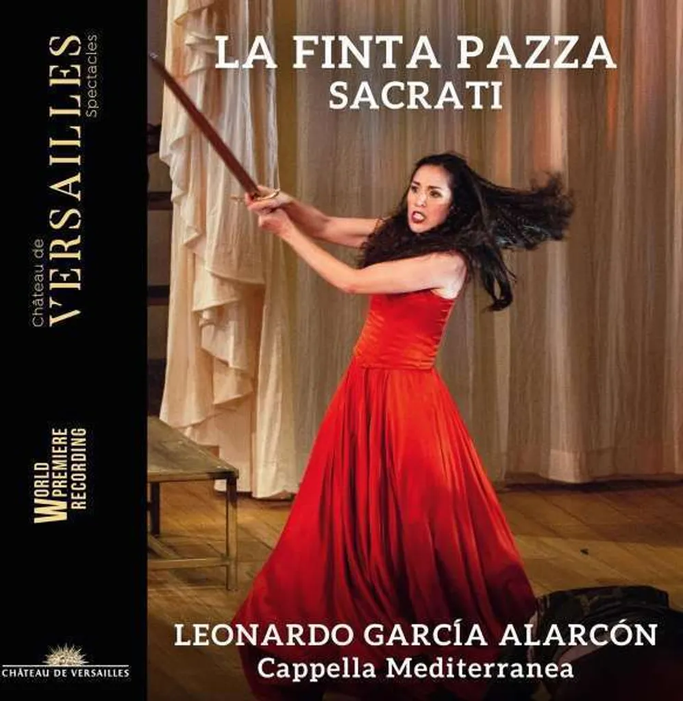 La Finta Pazza Sacrati Direction Alarcon Solistes Flores et Vistoli CD