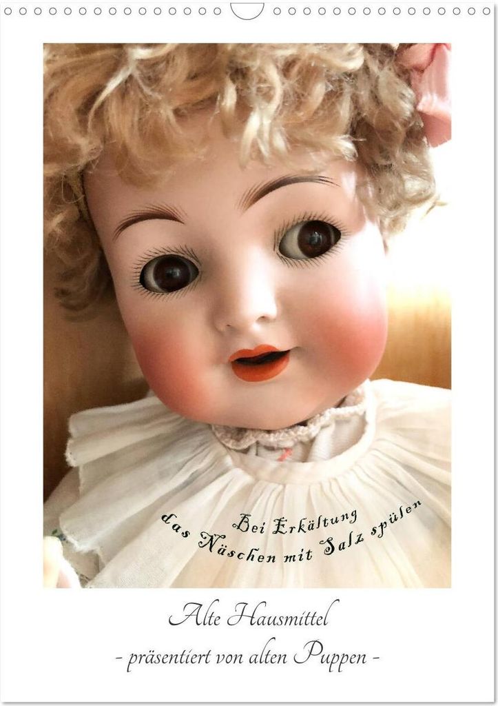 Alte Hausmittel - präsentiert von alten Puppen (Wandkalender 2026 DIN A3 hoch), CALVENDO Monatskalender
