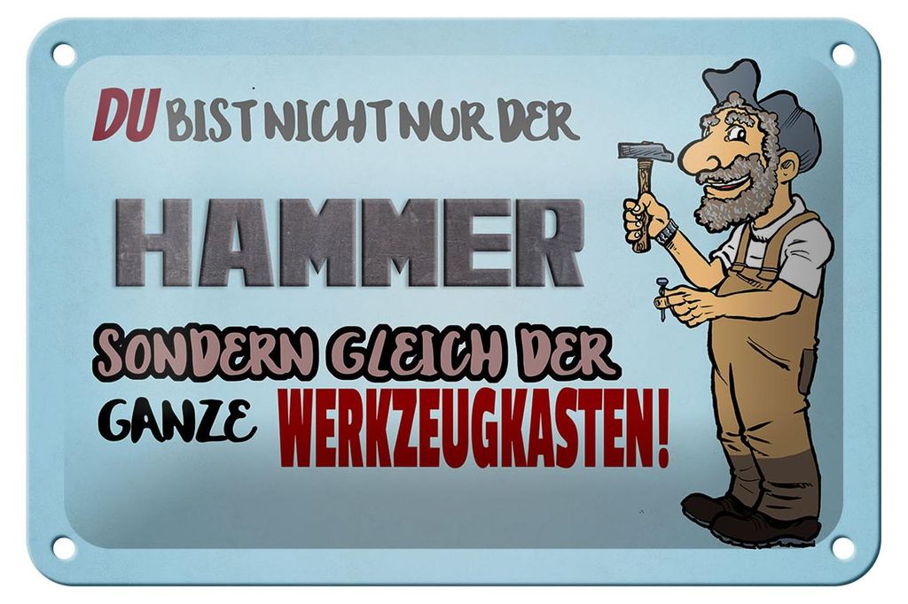 Blechschild Spruch 18x12cm du Bist nicht nur der Hammer Produktbild 