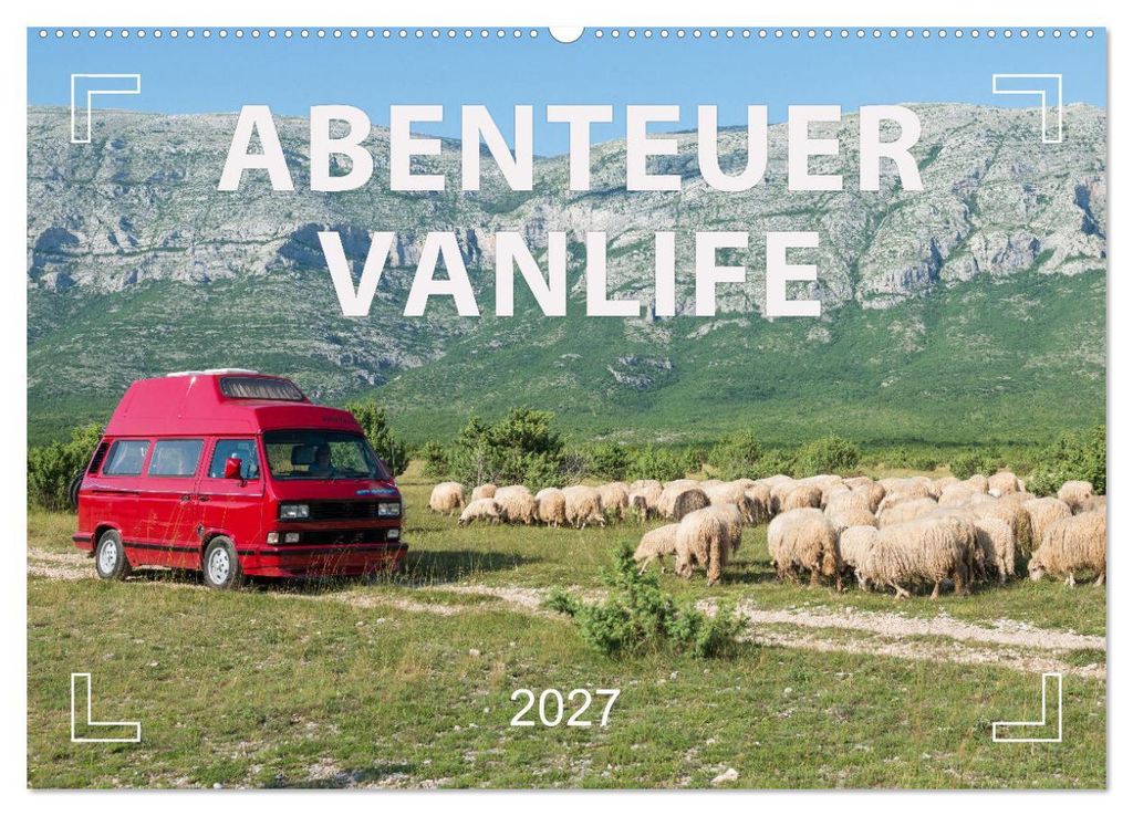 Abenteuer Vanlife - Glücklich unterwegs (Wandkalender 2027 DIN A2 quer), CALVENDO Monatskalender