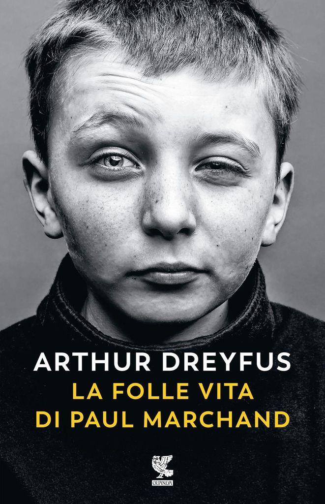 Dreyfus, A: Folle vita di Paul Marchand