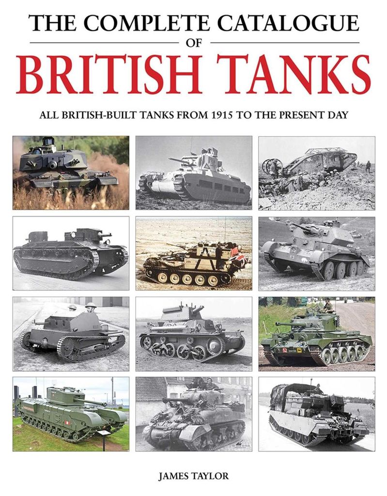 The Complete Catalogue of British Tanks