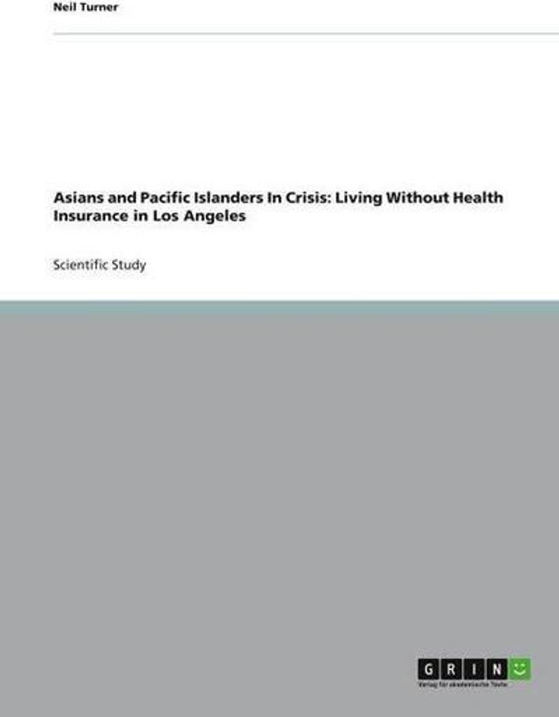 Asians and Pacific Islanders In Crisis: Living Without Health Insurance in Los Angeles