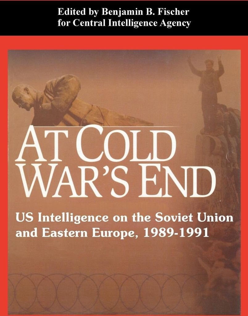 At Cold War's End: US Intelligence on the Sovie. Fischer, Benjamin, B..