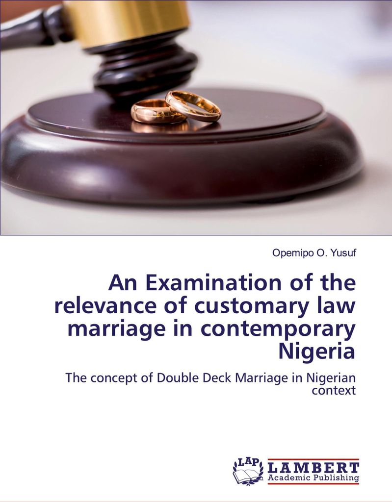 An Examination of the relevance of customary law marriage in contemporary Nigeria