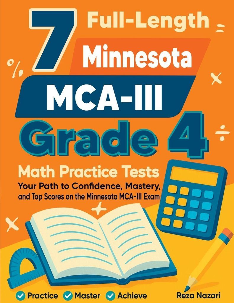 7 Full-Length Minnesota MCA-III Grade 4 Math Practice Tests