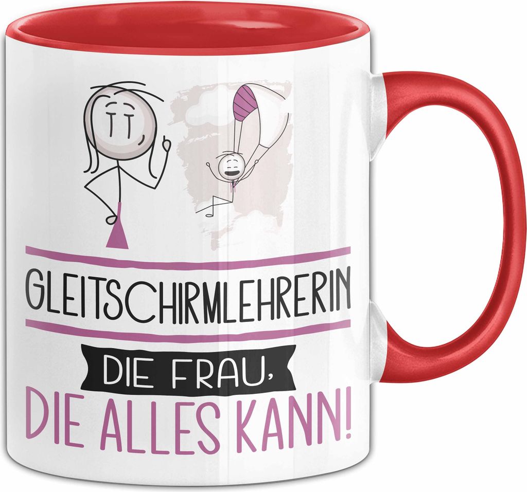 Gleitschirmlehrerin Geschenk Tasse Becher Die Frau Die Allen Kann Geschenkidee für eine Gleitschirmlehrerin Lustig (Rot)