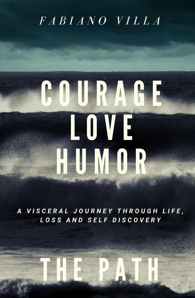 Courage Love Humor. The Path