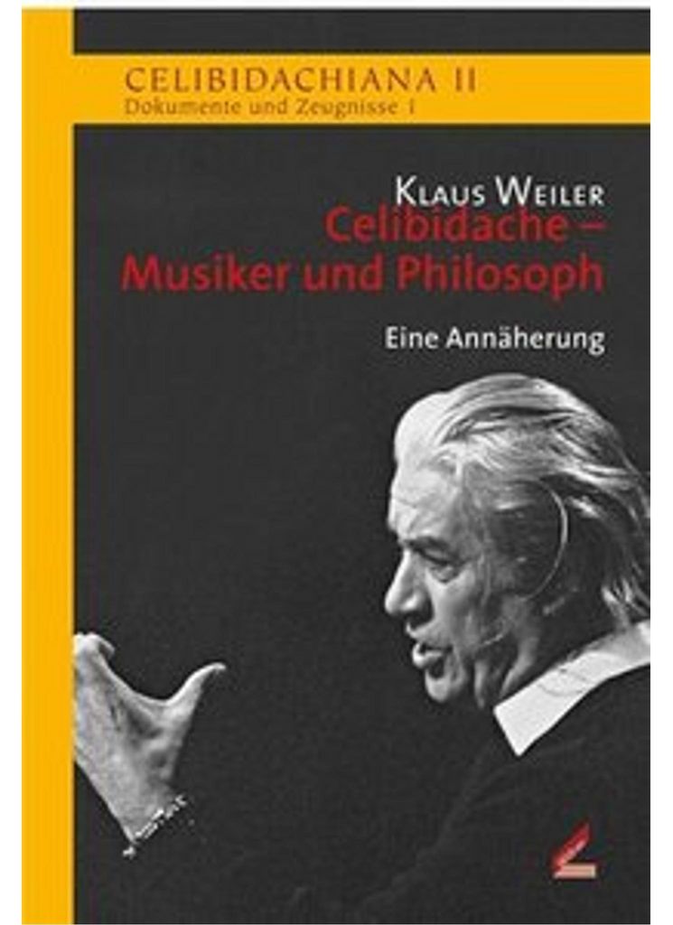 Celibidache - Musiker und Philosoph