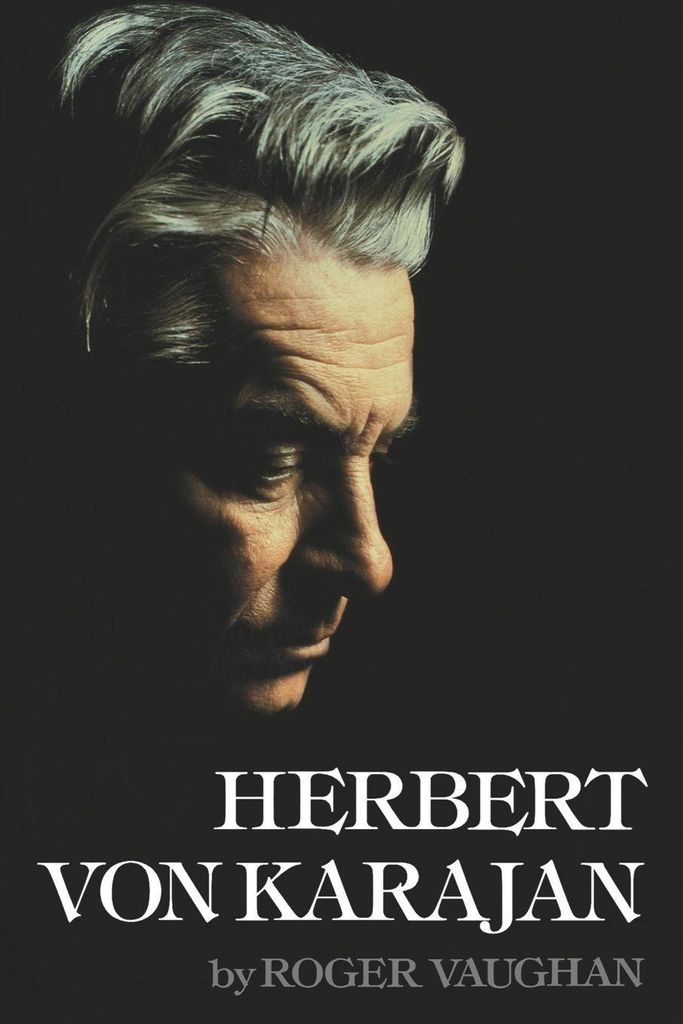 Herbert Von Karajan.by Vaughan, Roger New .=
