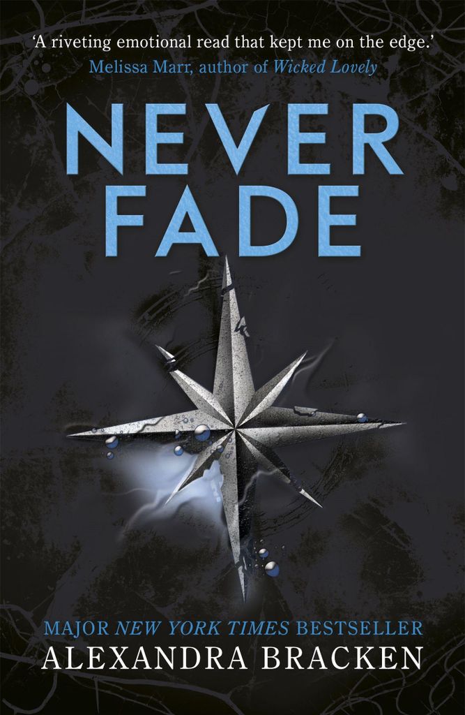 Never Fade: Book Two in the heart-stopping dystopian series from the bestselling author of LORE (A Darkest Minds Novel)