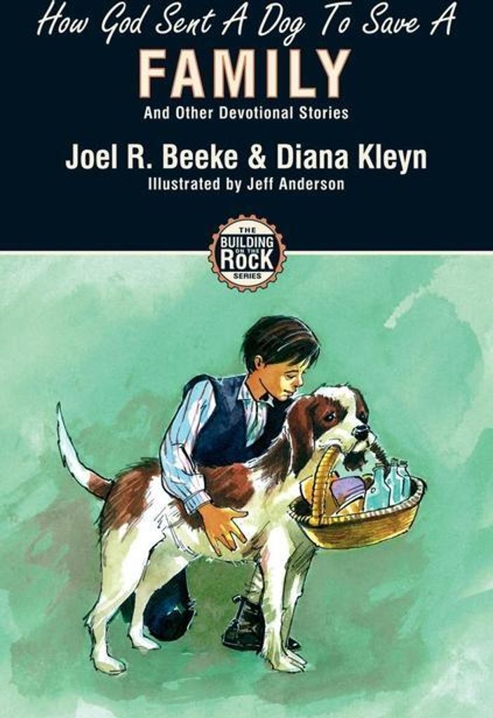 HOW GOD SENT A DOG TO SAVE A FAMILY (Building on the Rock) By KLEYN DIANA
