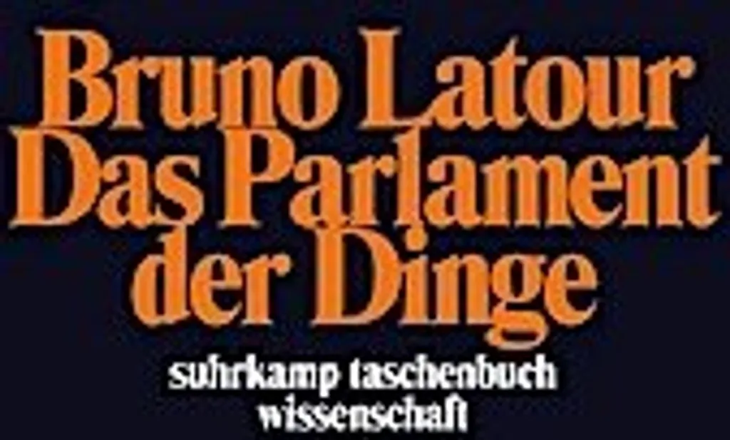 Das Parlament der Dinge Edition Académique Bruno Latour Théorie Politique