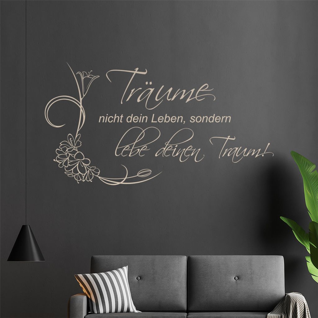 Träume nicht dein Leben.. Wandtattoo in 6 Größen - Wandaufkleber Wall Sticker - Dekoration, Küche, Wohnzimmer, Schlafzimmer, Badezimmer