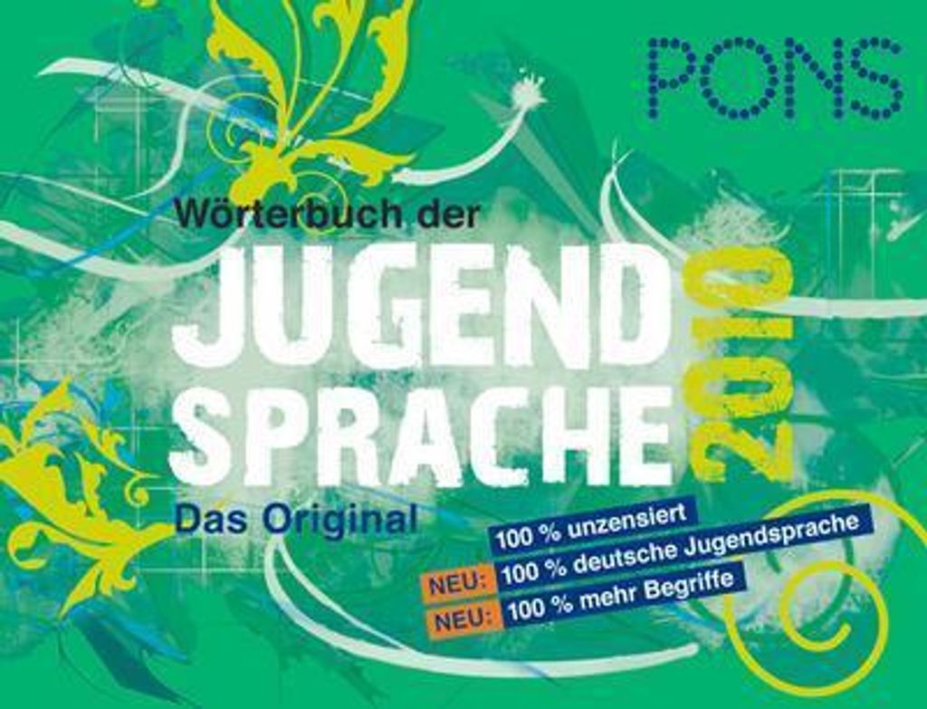 PONS Wörterbuch der Jugendsprache 2010: Begriffe aus Deutschland, Österreich und der Schweiz