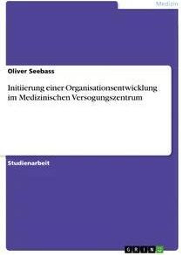 Initiierung einer Organisationsentwicklung im Medizinischen Versogungszentrum