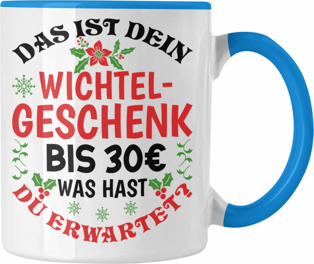 Trendation - Wichtelgeschenk für 30 Euro Tasse Wichteln für Frauen Kollegen Wichtel-Tasse Schrott-Wichteln Schrottwichteln (Blau)