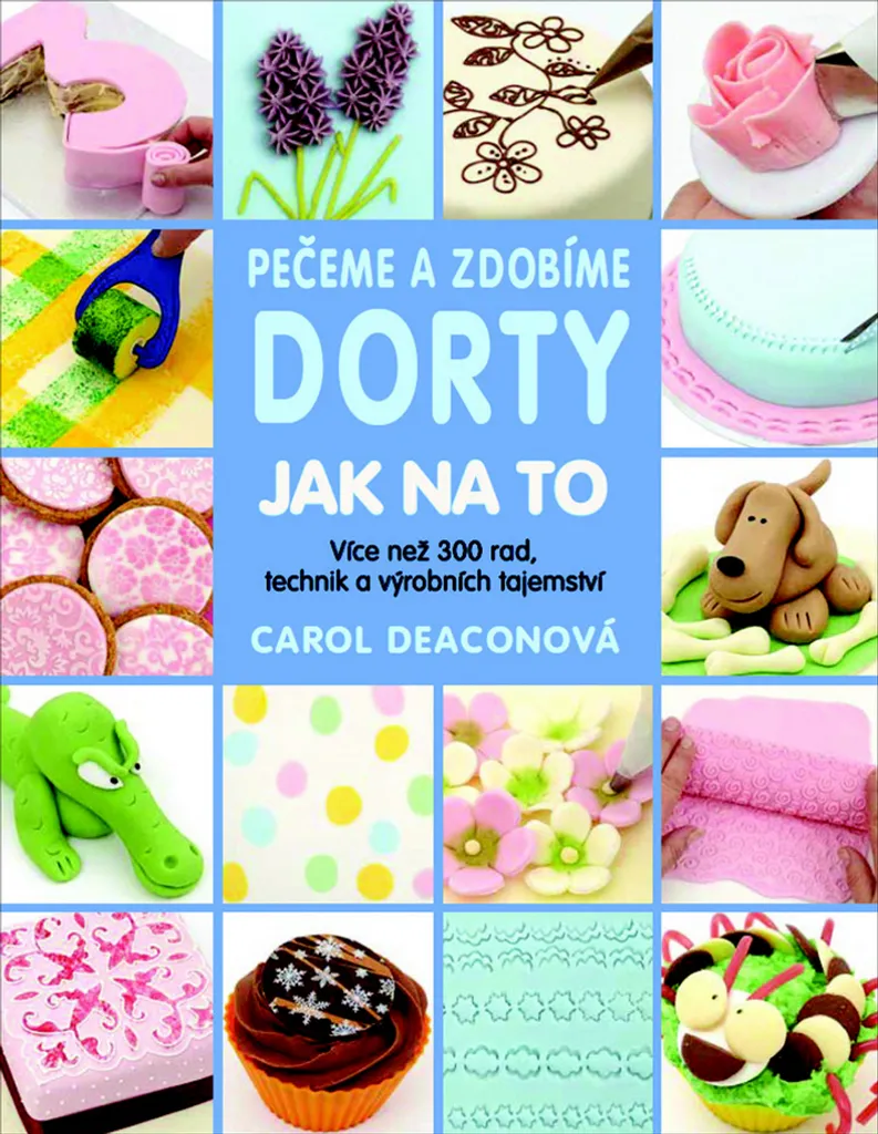 Réussir vos gâteaux d'anniversaire : Guide pratique de Carol Deacon