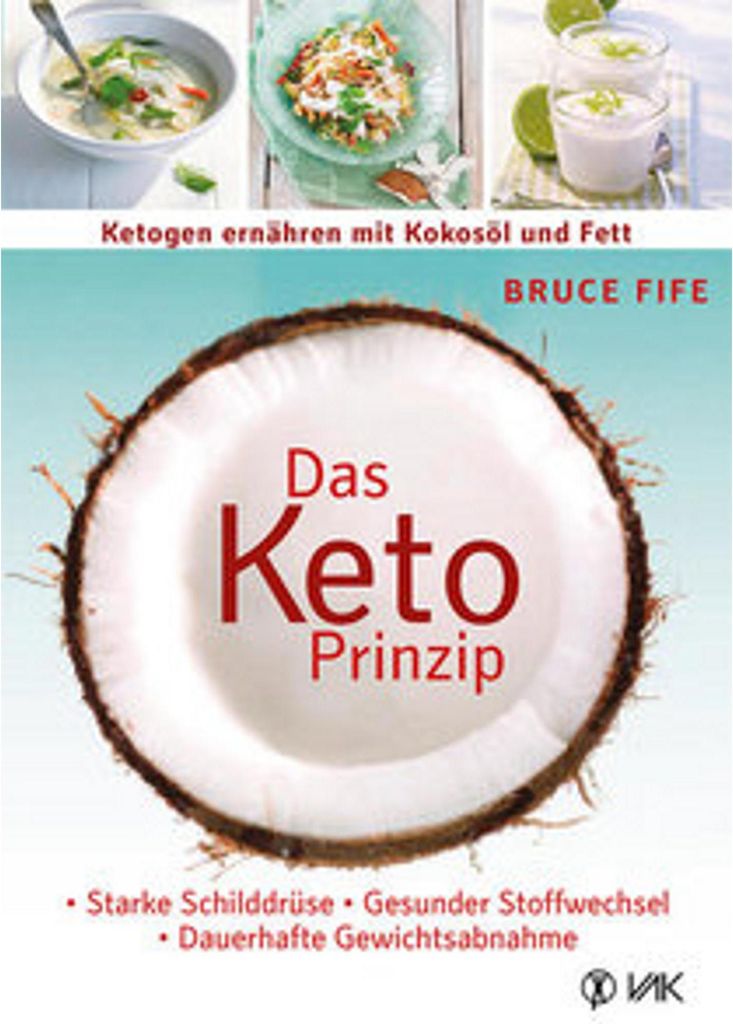 Das Keto-Prinzip: Ketogen ernähren mit Kokosöl und Fett