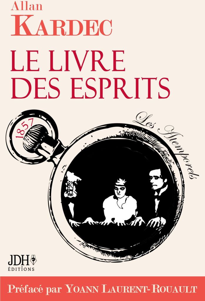 Le Livre des Esprits, édition 2021, avec préface de Y. Laurent-Rouault et biographie d'A. Kardec
