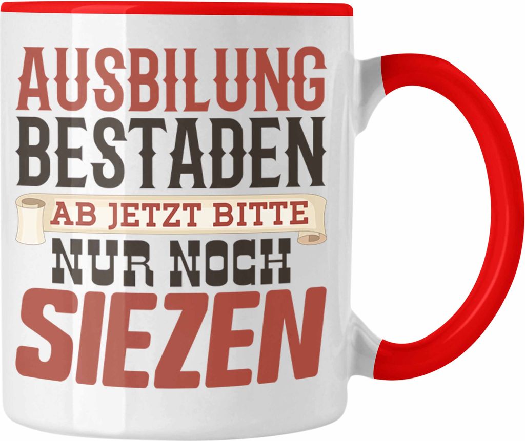 Trendation - Ausbildung Bestanden Geschenk Tasse Geschenkidee Bestandene Prüfung Abschluss 2025 Lustiger Spruch Ab Jetzt Nur Noch Siezen (Rot)