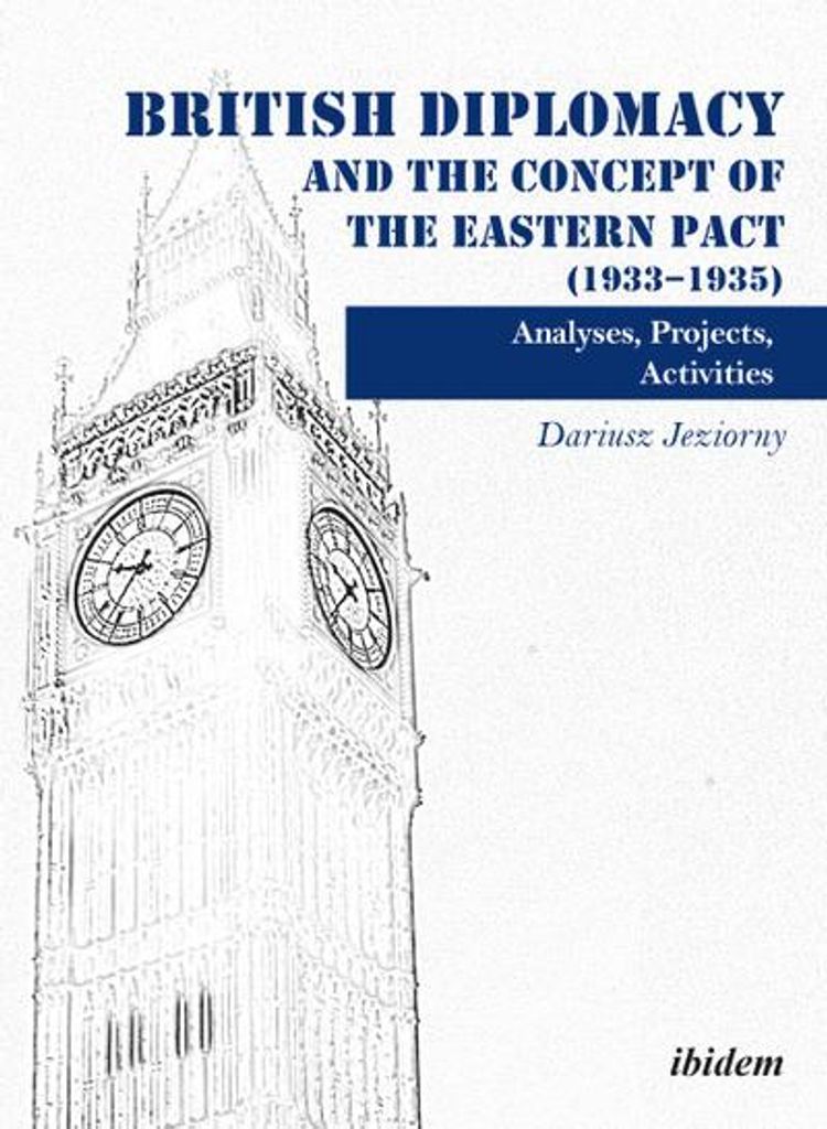 British Diplomacy and the Concept of the Eastern Pact (1933-1935)
