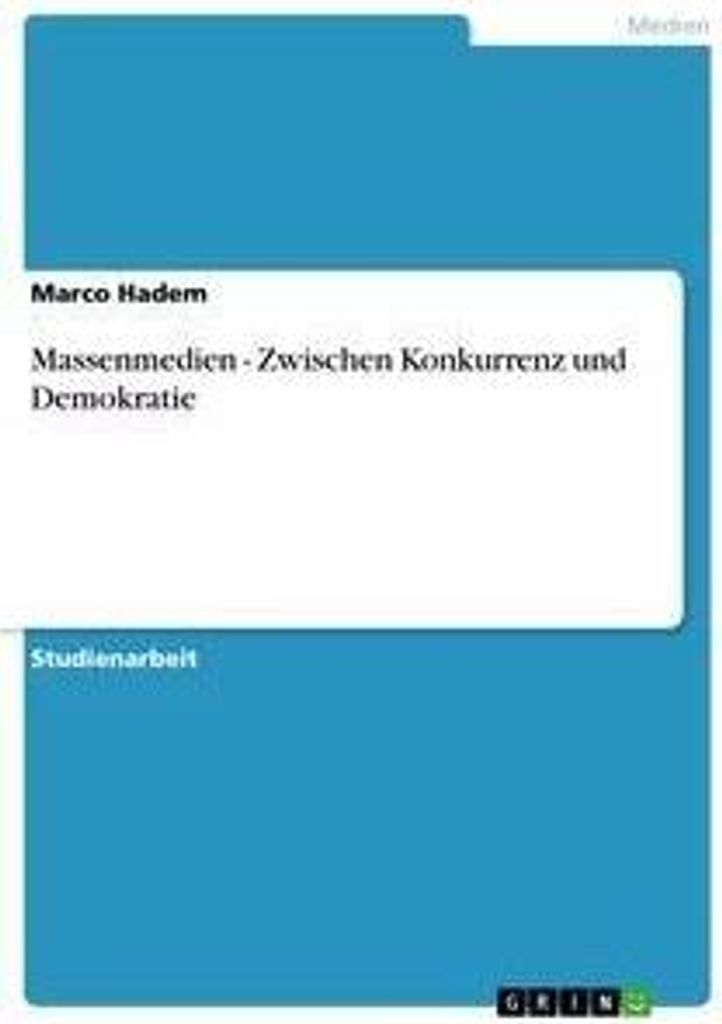 Massenmedien - Zwischen Konkurrenz und Demokratie