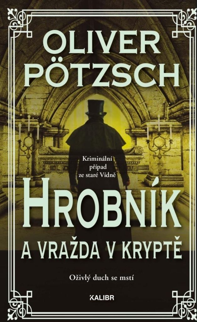 Hrobník a vražda v kryptě | Oliver Pötzsch