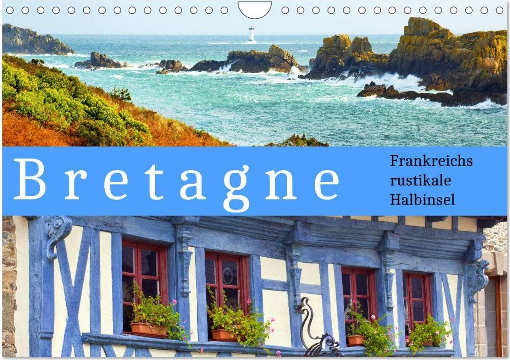 Bretagne Frankreichs rustikale Halbinsel (Wandkalender 2026 DIN A4 quer), CALVENDO Monatskalender