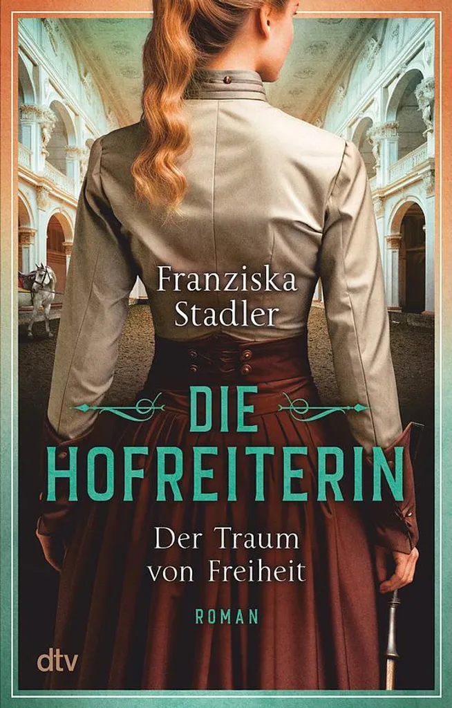 Roman Die Hofreiterin Traum von Freiheit Saga de Dressage Classique Hardcover