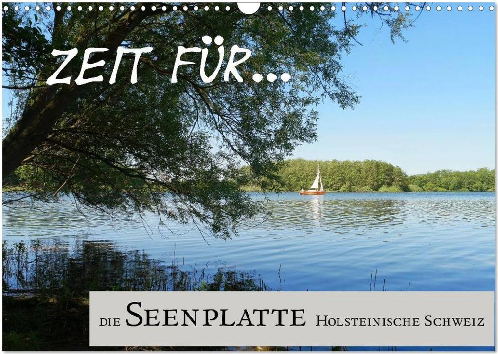 Zeit für... die Seenplatte Holsteinische Schweiz (Wandkalender 2026 DIN A3 quer), CALVENDO Monatskalender