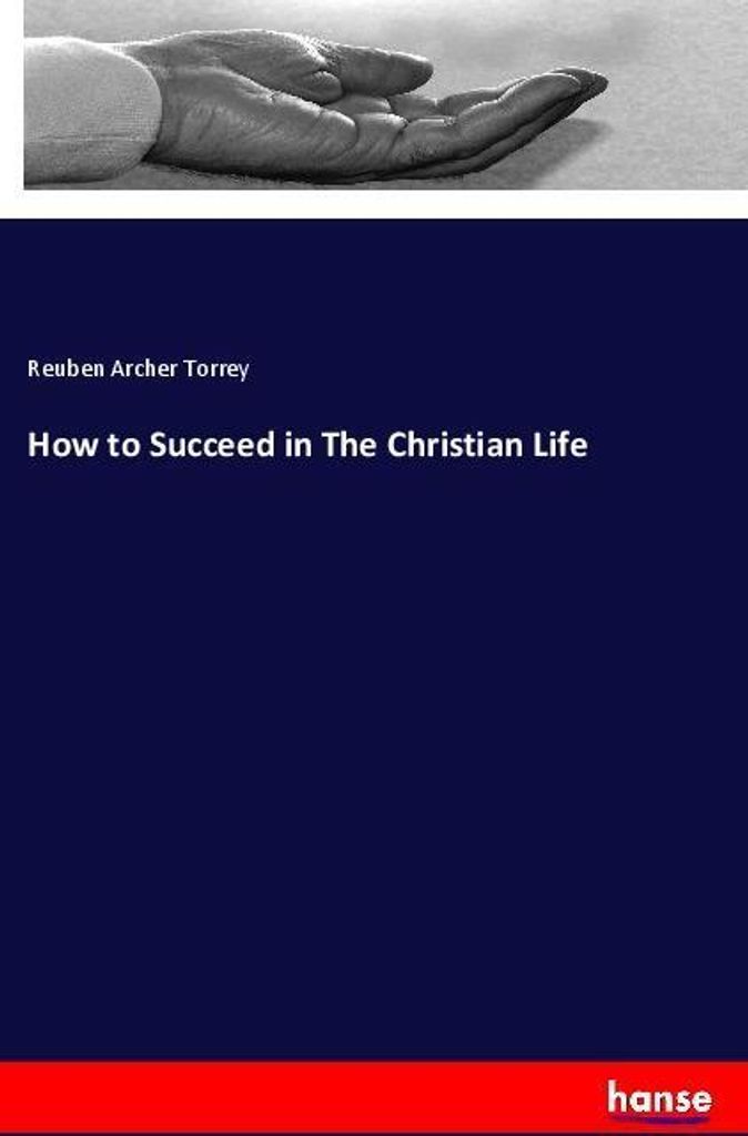 How to Succeed in The Christian Life