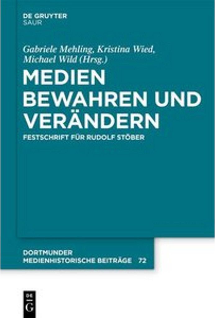 Festschrift zu Medien: Bewahrung, Wandel und interdisziplinäre Zeithorizonte