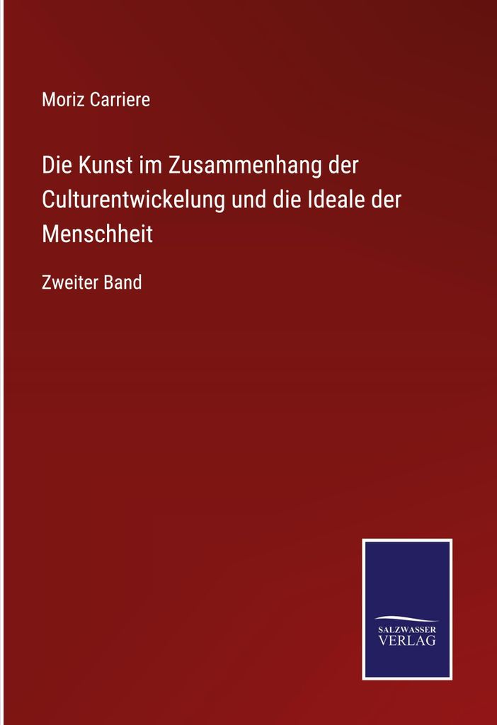 Die Kunst im Zusammenhang der Culturentwickelung und die Ideale der Menschheit