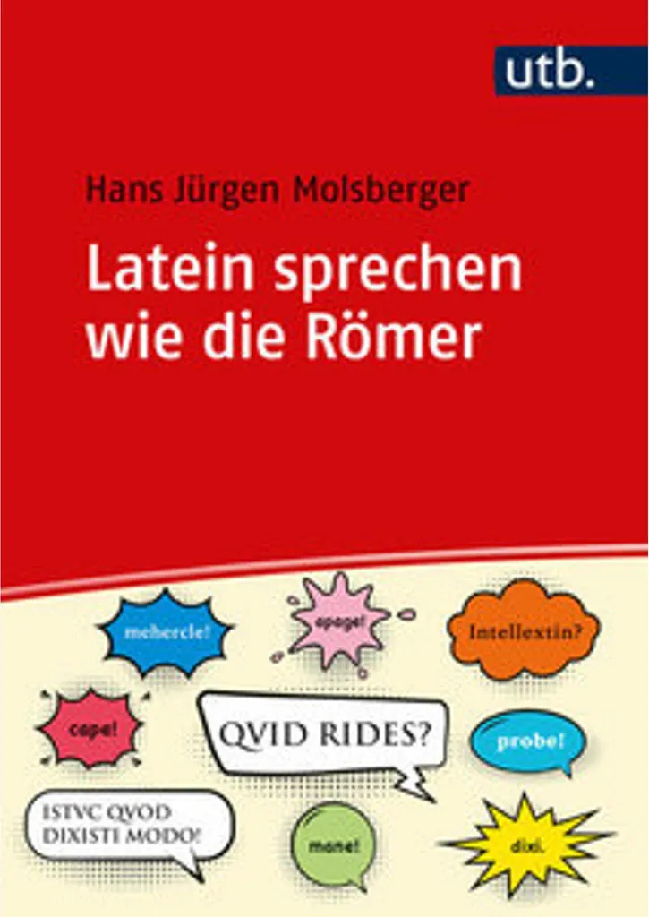 Parler latin couramment avec Latein sprechen wie die Römer : guide complet