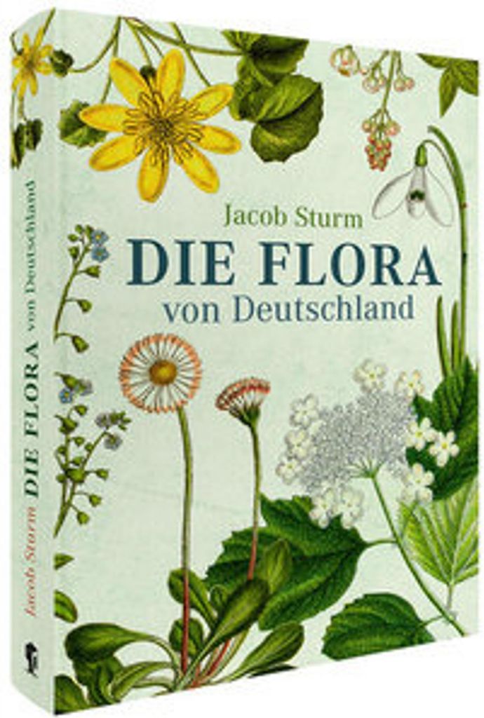 Die Flora von Deutschland von Jacob Sturm (Jubiläumsausgabe)
