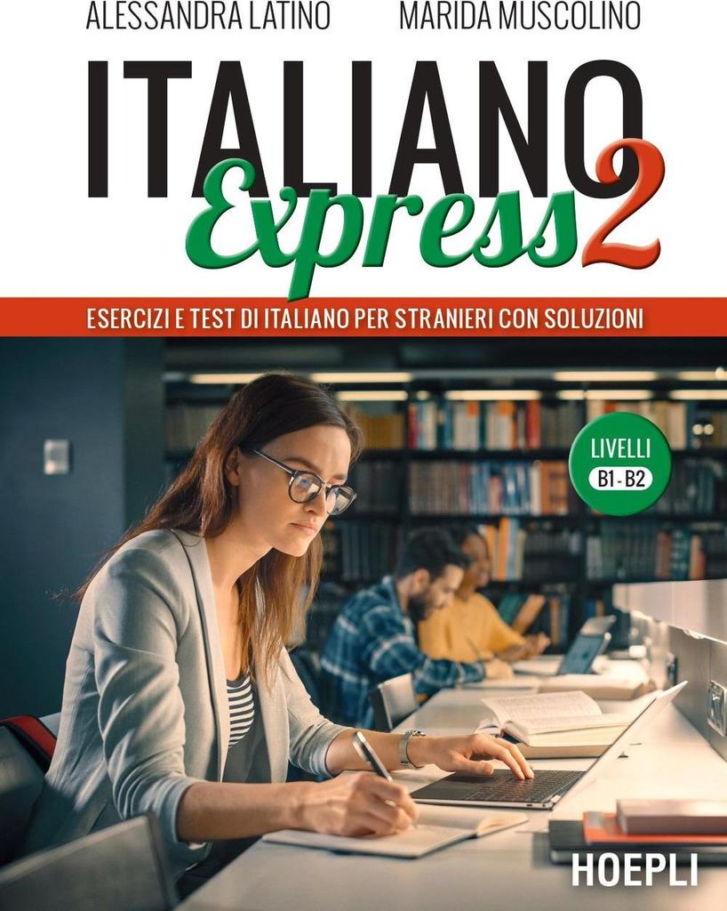 Italiano Express 2. italienische Übungen und Tests für Ausländer mit Lösungen. Niveau B1-B2