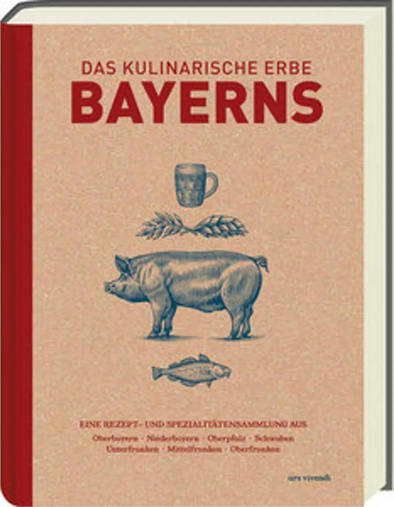 Das kulinarische Erbe Bayerns - Édition reliée du patrimoine bavarois