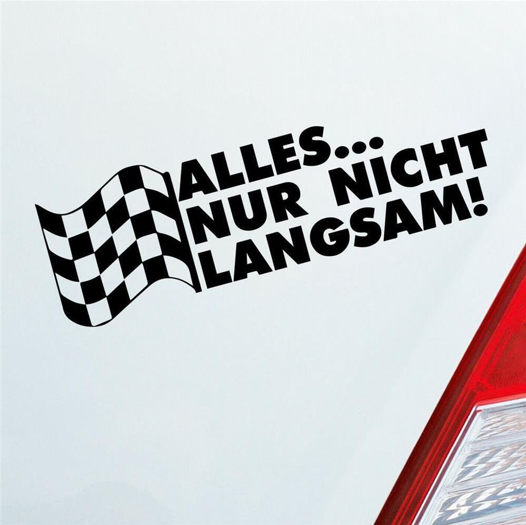 Auto Aufkleber Alles nur nicht langsam! Racing Flag Rennen Flagge 15x5 cm Schwarz Glanz Sticker Heckscheibenaufkleber