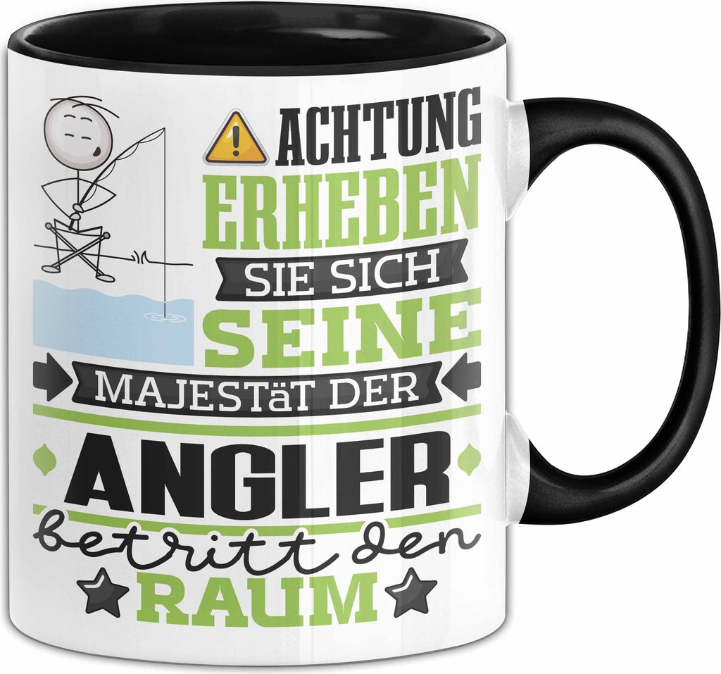 Angler Geschenk Tasse Lustiger Spruch Erheben Sie Sich Der Angler Betritt den Raum (Schwarz)