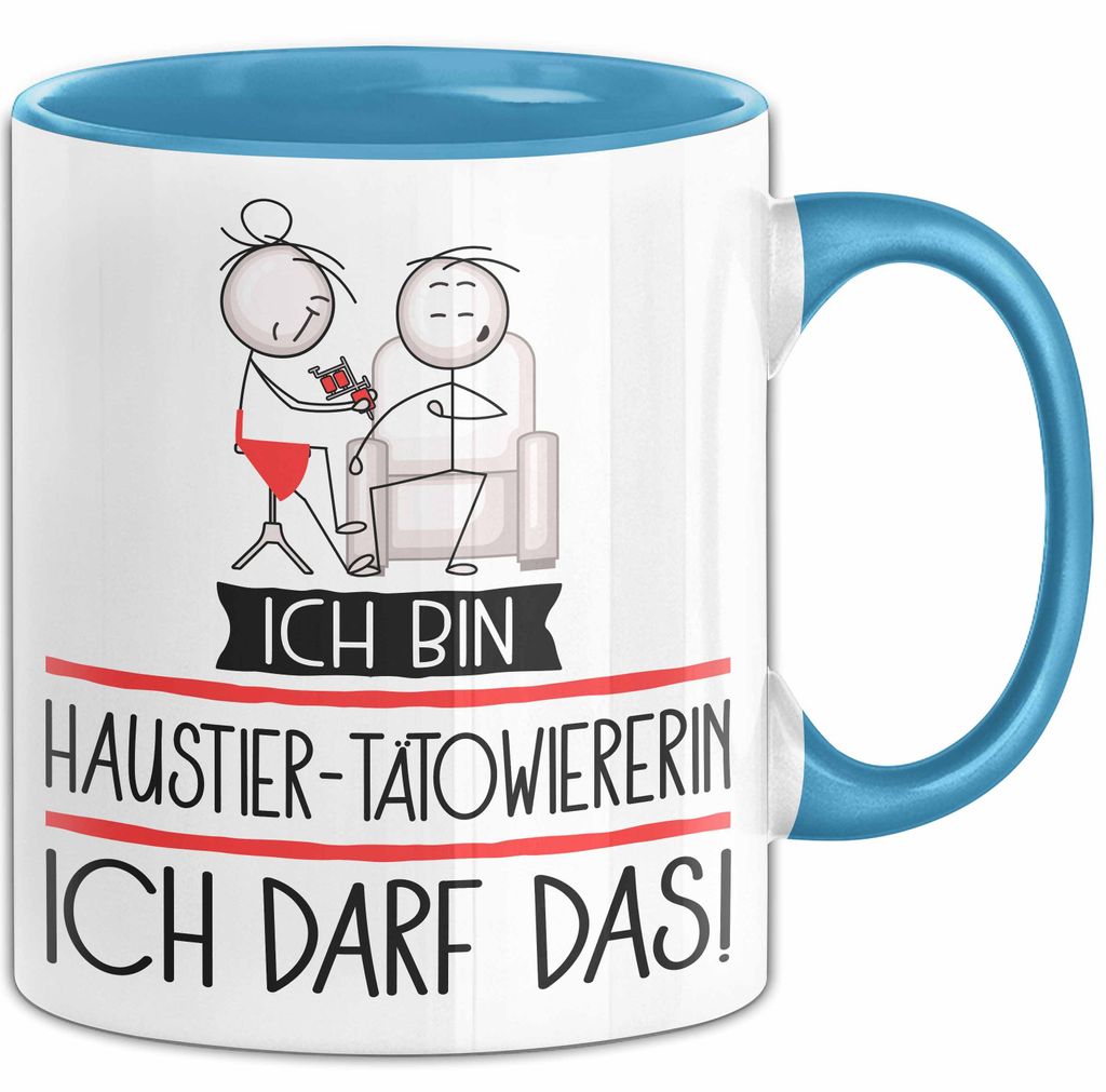 Geschenk für Haustier-Tätowiererin Tasse Lustige Geschenkidee Geburtstag Ich Bin Haustier-Tätowiererin Ich Darf Das (Blau)