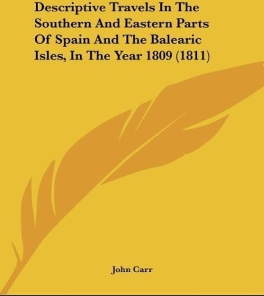 Descriptive Travels In The Southern And Eastern Parts Of Spain And The Balearic Isles, In The Year 1809 (1811)