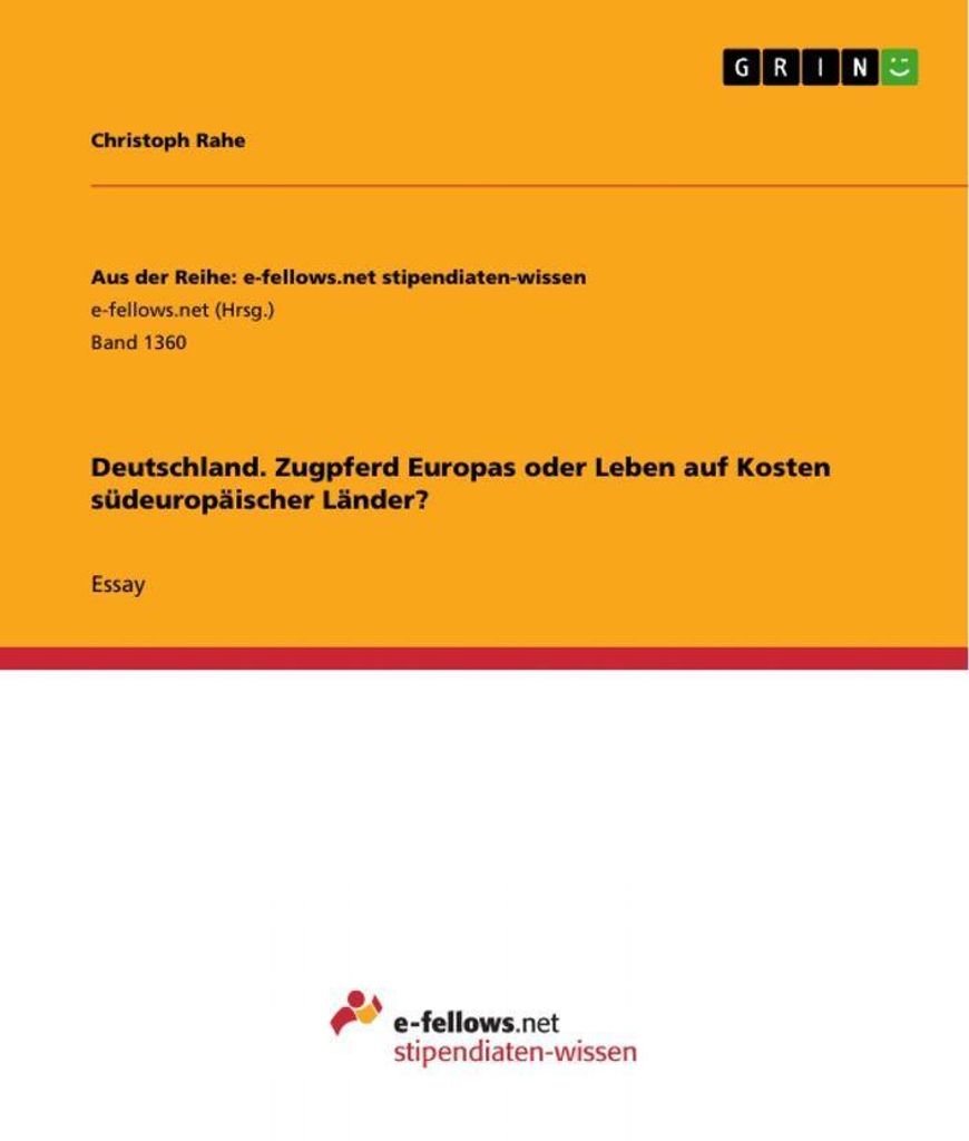 Deutschland. Zugpferd Europas oder Leben auf Kosten südeuropäischer Länder?